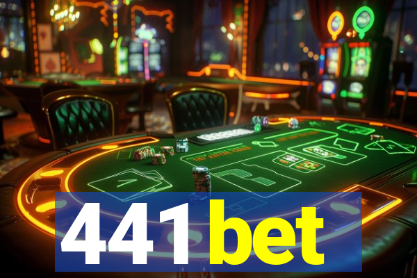 441 bet